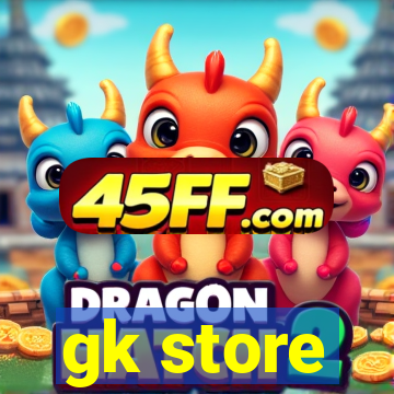 gk store